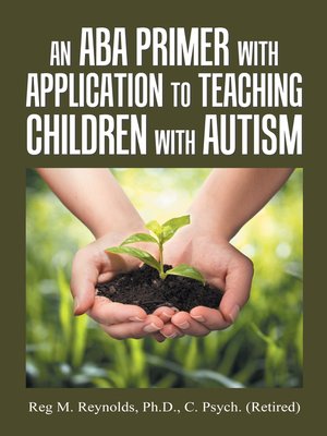 cover image of An Aba Primer with Application to Teaching Children with Autism